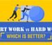 Hard Work vs. Smart Work: Pros and Cons-2024