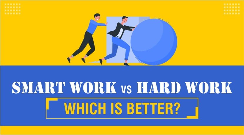 Hard Work vs. Smart Work: Pros and Cons-2024