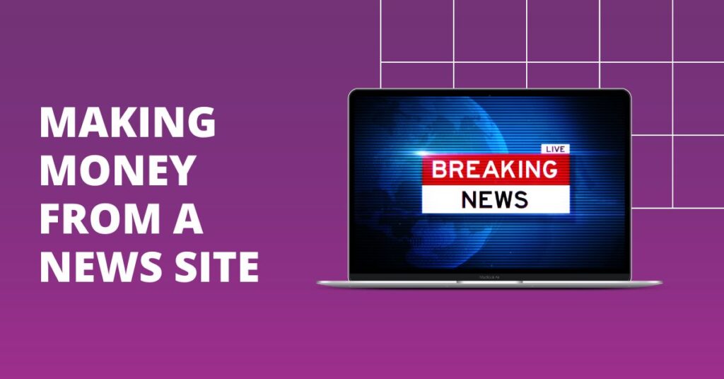 How to Earn Money from Creating a News Website