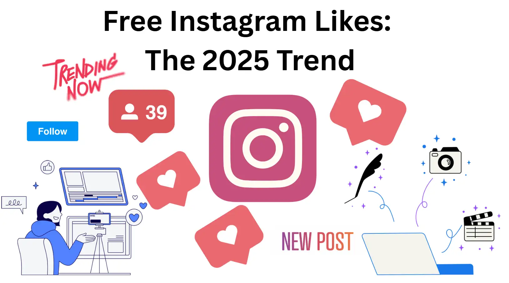 Instagram Free Likes: A Complete Guide to Boosting Your Engagement - 2025