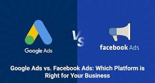 Facebook Ads vs Google Ads: Which Advertising Platform is Better for Your Business?