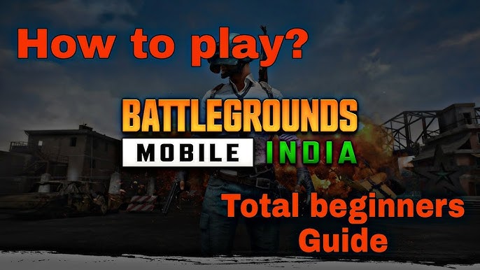 How to Play Battlegrounds Mobile India (BGMI): Complete Beginner-to-Pro Guide- 2025