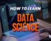 How to Learn Data Science the Easy Way: A Complete Guide