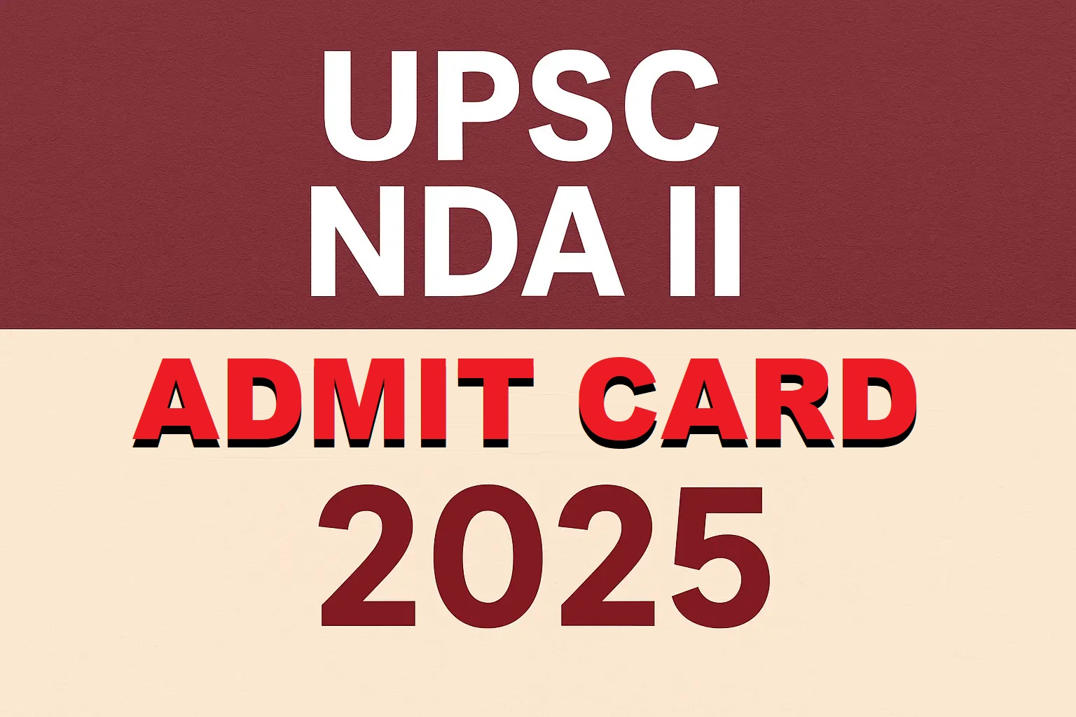UPSC NDA Admit Card 2025: All You Need to Know 1 UPSC NDA Admit Card 2025: All You Need to Know