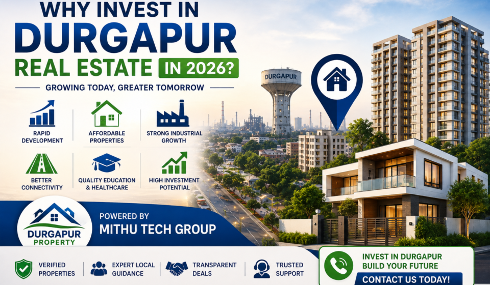Why Invest in Durgapur Real Estate in 2026? A Complete Investment Guide | Durgapur Property