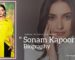 Sonam Kapoor: Bollywood’s Fashion Icon and Versatile Actress – Complete Biography and Career Insights
