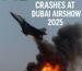 Tragic Tejas Crash at Dubai Airshow 2025: What Went Wrong and What It Means