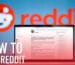 How to Use Reddit: A Complete Beginner-to-Advanced Guide (2026 Updated)