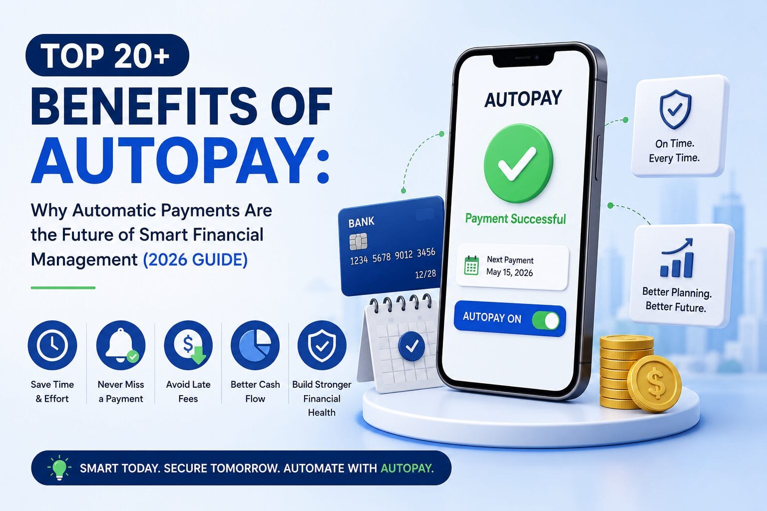 Top 20+ Benefits of Autopay: Why Automatic Payments Are the Future of Smart Financial Management (2026 Guide)