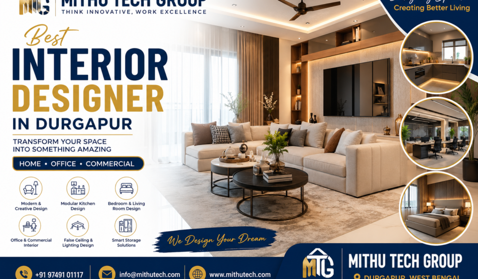 Best Interior Designer in Durgapur – Home, Office & Commercial Interior Design by Mithu Tech Group - 2026
